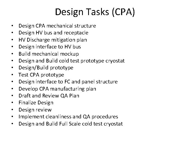 Design Tasks (CPA) • • • • Design CPA mechanical structure Design HV bus