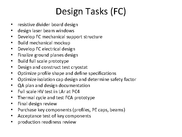 Design Tasks (FC) • • • • • resistive divider board design laser beam