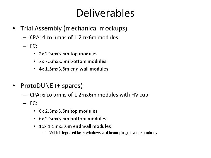 Deliverables • Trial Assembly (mechanical mockups) – CPA: 4 columns of 1. 2 mx