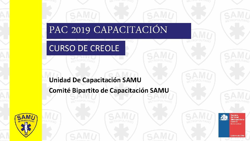 PAC 2019 CAPACITACIÓN CURSO DE CREOLE Unidad De Capacitación SAMU Comité Bipartito de Capacitación