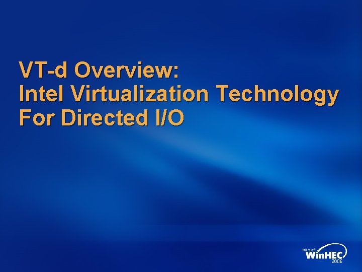 VT-d Overview: Intel Virtualization Technology For Directed I/O 