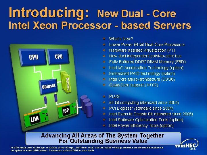 Introducing: New Dual - Core Intel Xeon Processor - based Servers What’s New? Lower