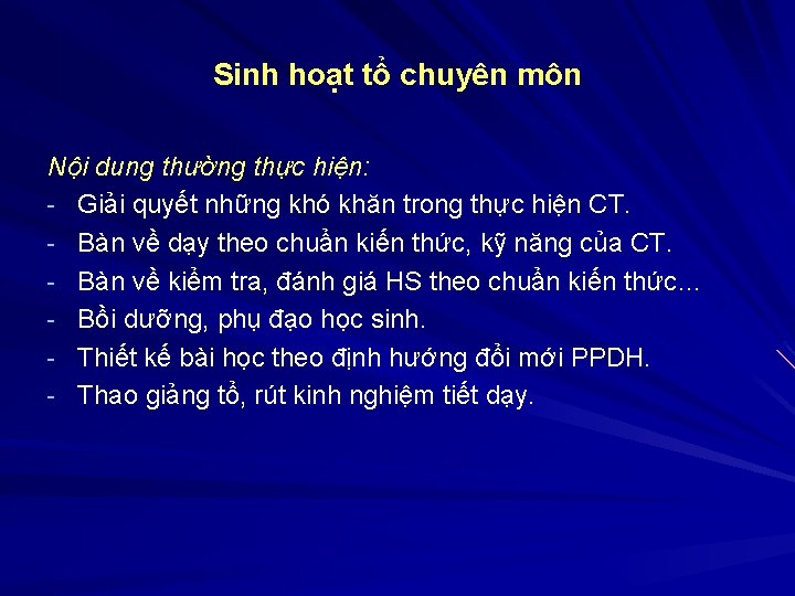 Sinh hoạt tổ chuyên môn Nội dung thường thực hiện: - Giải quyết những