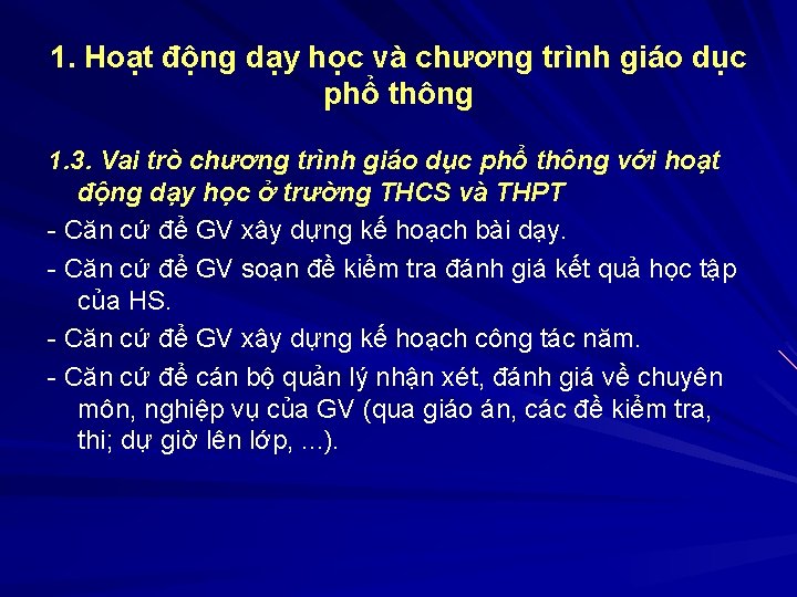 1. Hoạt động dạy học và chương trình giáo dục phổ thông 1. 3.