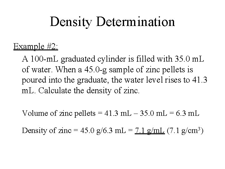 Density Determination Example #2: A 100 -m. L graduated cylinder is filled with 35.