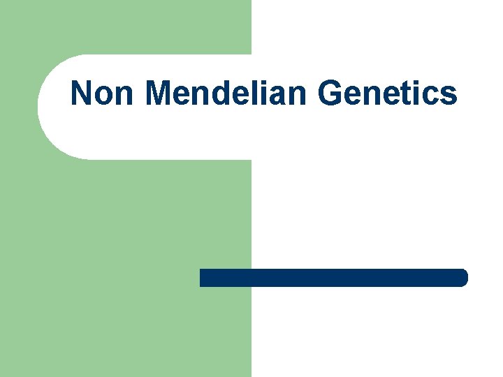 Non Mendelian Genetics 