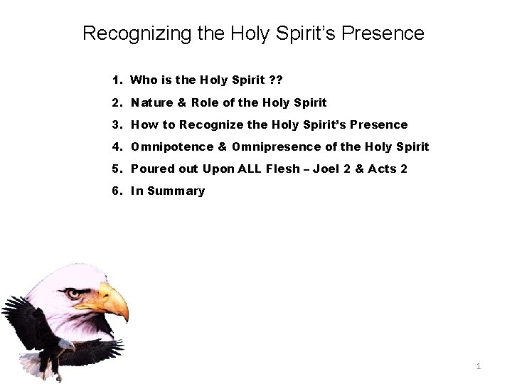 Recognizing the Holy Spirit’s Presence 1. Who is the Holy Spirit ? ? 2.