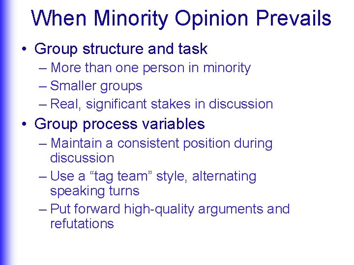 When Minority Opinion Prevails • Group structure and task – More than one person