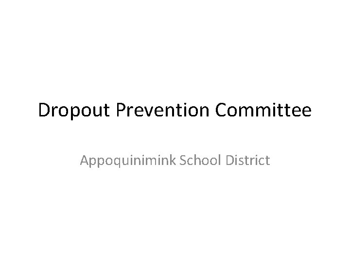 Dropout Prevention Committee Appoquinimink School District 