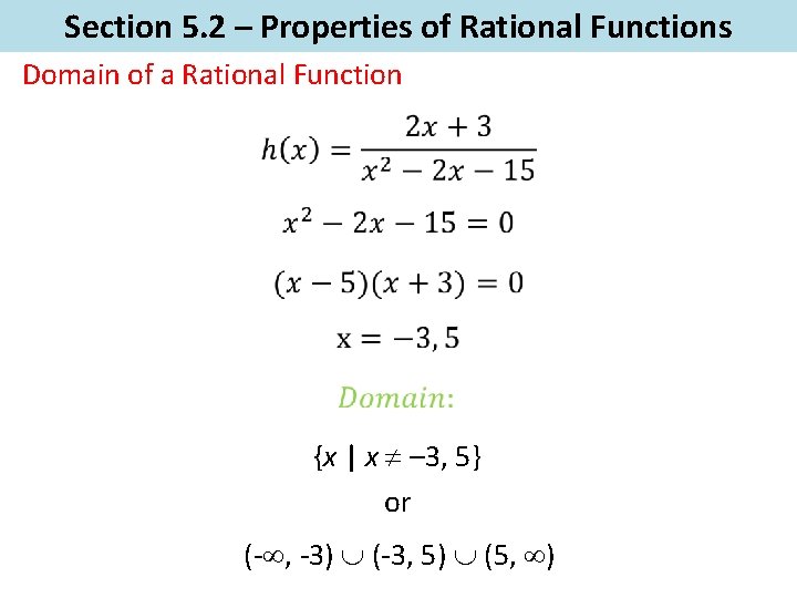Section 5. 2 – Properties of Rational Functions Domain of a Rational Function {x