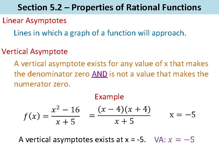 Section 5. 2 – Properties of Rational Functions Linear Asymptotes Lines in which a