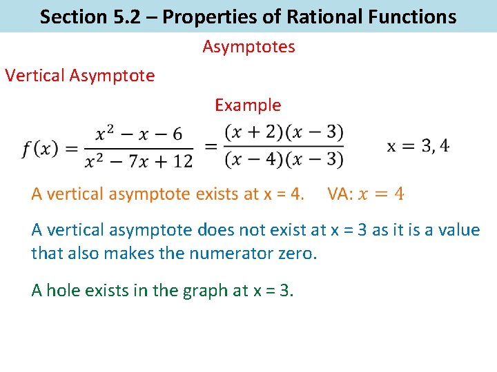 Section 5. 2 – Properties of Rational Functions Asymptotes Vertical Asymptote Example A vertical