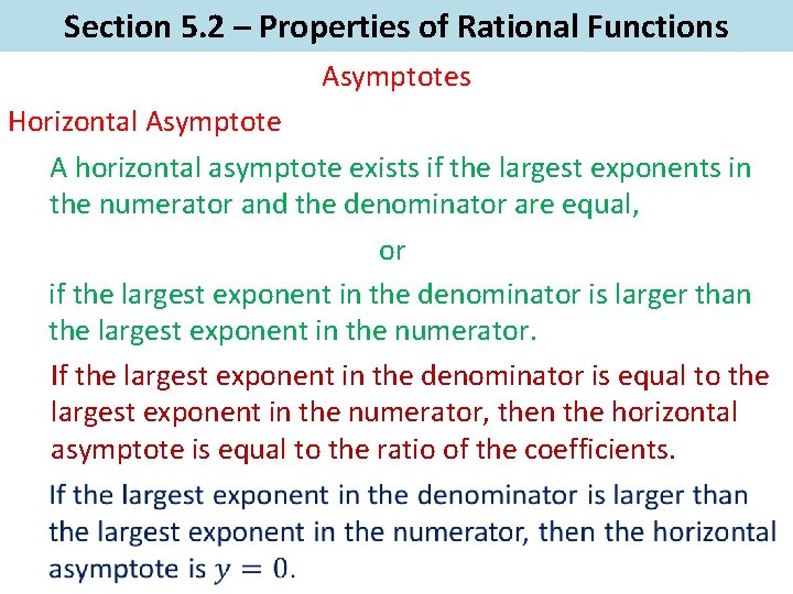 Section 5. 2 – Properties of Rational Functions Asymptotes Horizontal Asymptote A horizontal asymptote