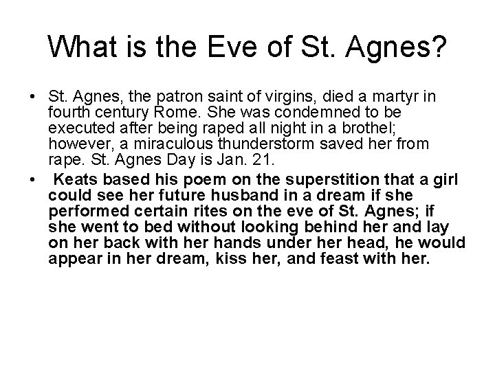 What is the Eve of St. Agnes? • St. Agnes, the patron saint of