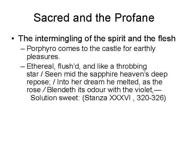 Sacred and the Profane • The intermingling of the spirit and the flesh –