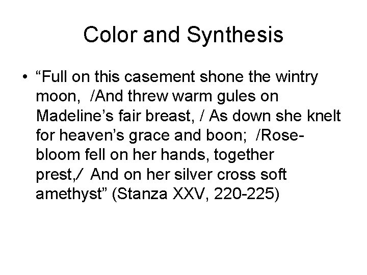 Color and Synthesis • “Full on this casement shone the wintry moon, /And threw