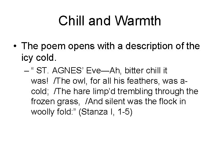 Chill and Warmth • The poem opens with a description of the icy cold.