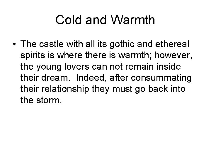 Cold and Warmth • The castle with all its gothic and ethereal spirits is