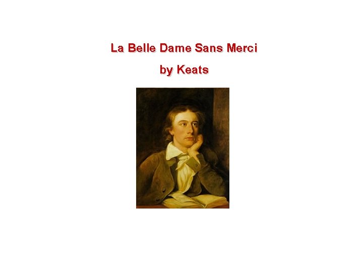 La Belle Dame Sans Merci by Keats 