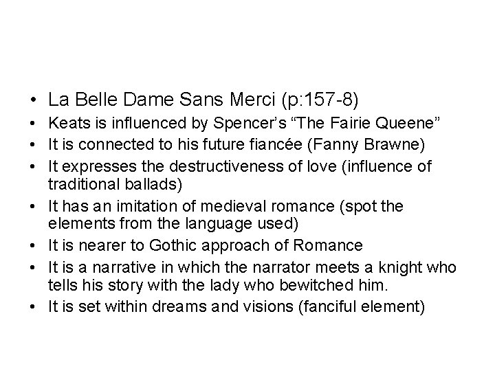  • La Belle Dame Sans Merci (p: 157 -8) • Keats is influenced