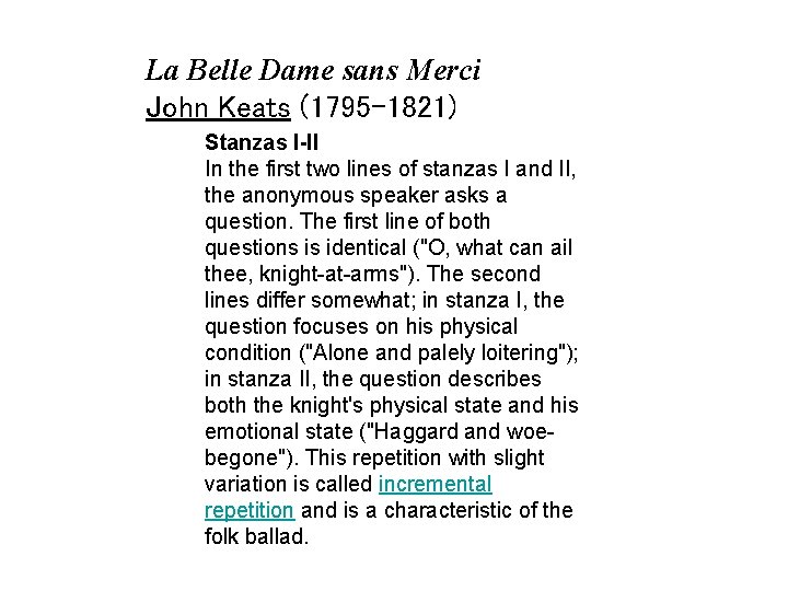 La Belle Dame sans Merci John Keats (1795 -1821) Stanzas I-II In the first