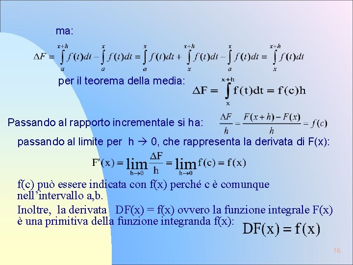 ma: per il teorema della media: Passando al rapporto incrementale si ha: passando al ma: per il teorema della media: Passando al rapporto incrementale si ha: passando al