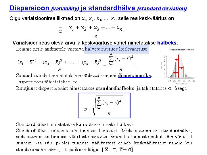 Dispersioon (variability) ja standardhälve (standard deviation) Olgu variatsioonirea liikmed on x 1, x 2,