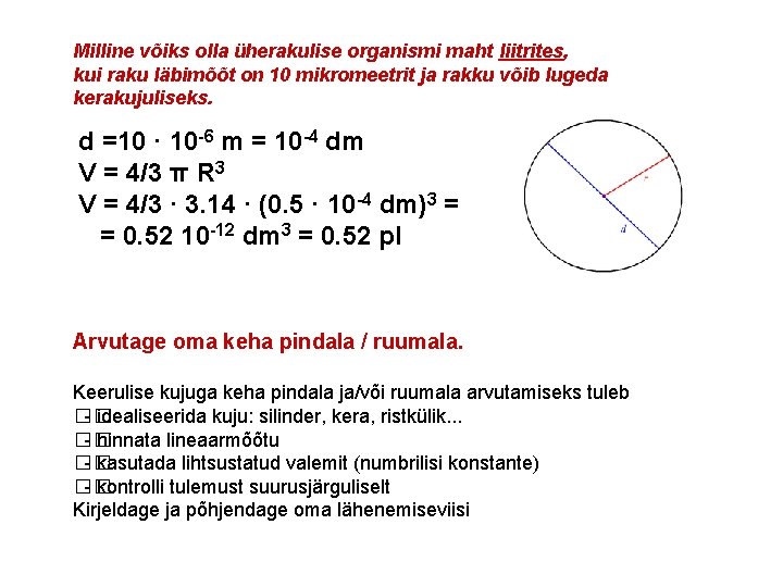 Milline võiks olla üherakulise organismi maht liitrites, kui raku läbimõõt on 10 mikromeetrit ja