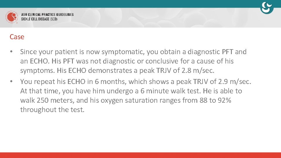 Case • Since your patient is now symptomatic, you obtain a diagnostic PFT and