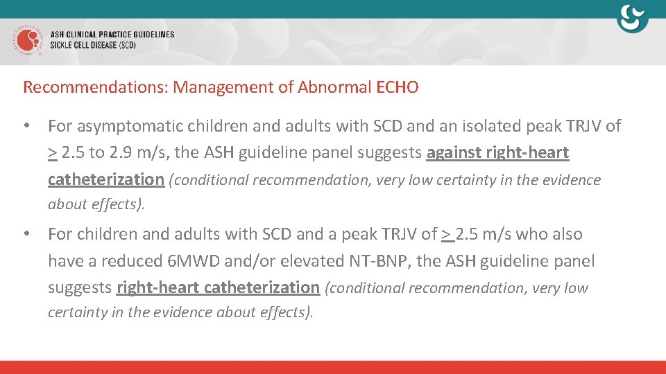 Recommendations: Management of Abnormal ECHO • For asymptomatic children and adults with SCD and
