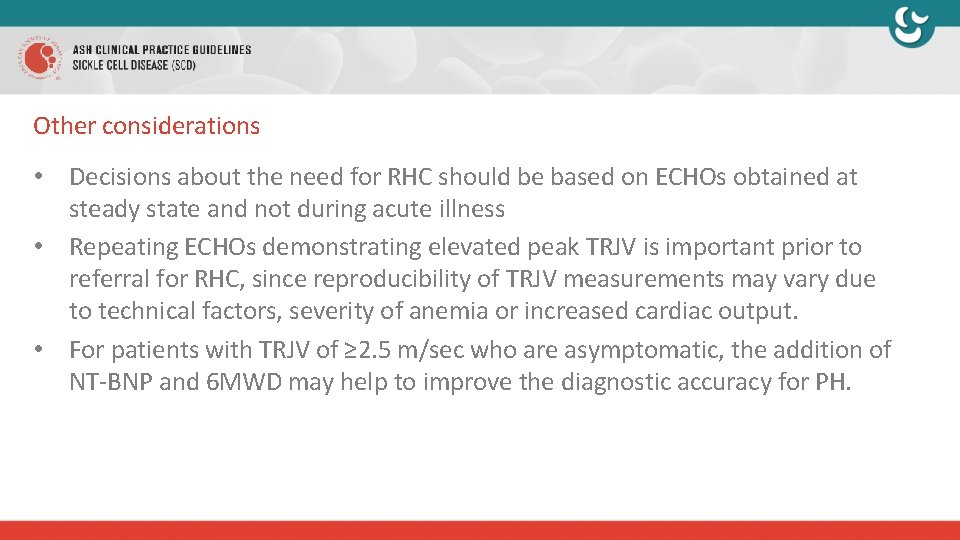 Other considerations • Decisions about the need for RHC should be based on ECHOs