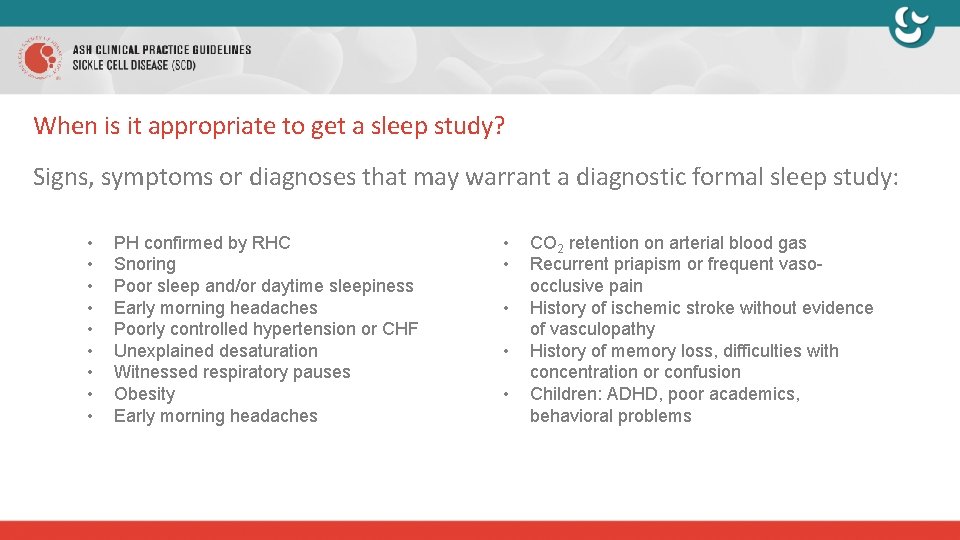 When is it appropriate to get a sleep study? Signs, symptoms or diagnoses that