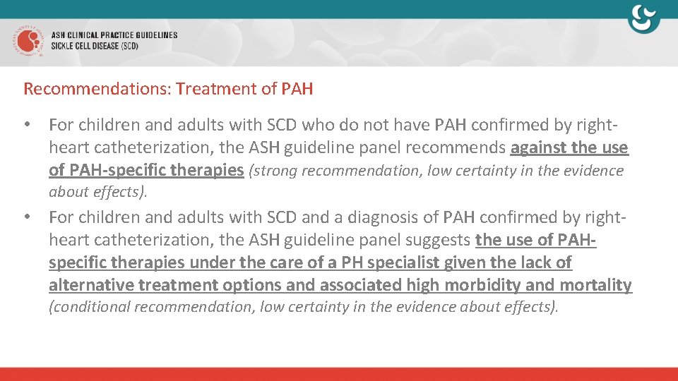 Recommendations: Treatment of PAH • For children and adults with SCD who do not