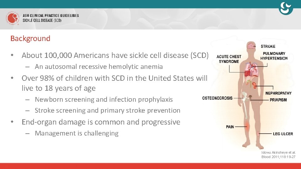 Background • About 100, 000 Americans have sickle cell disease (SCD) – An autosomal