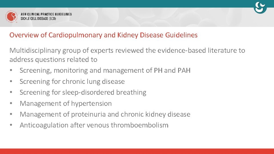 Overview of Cardiopulmonary and Kidney Disease Guidelines Multidisciplinary group of experts reviewed the evidence-based