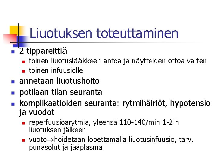 Liuotuksen toteuttaminen n 2 tippareittiä n n n toinen liuotuslääkkeen antoa ja näytteiden ottoa