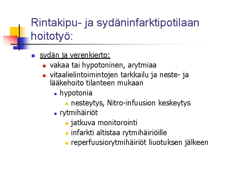 Rintakipu- ja sydäninfarktipotilaan hoitotyö: n sydän ja verenkierto: n vakaa tai hypotoninen, arytmiaa n