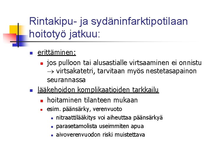 Rintakipu- ja sydäninfarktipotilaan hoitotyö jatkuu: n n erittäminen: n jos pulloon tai alusastialle virtsaaminen