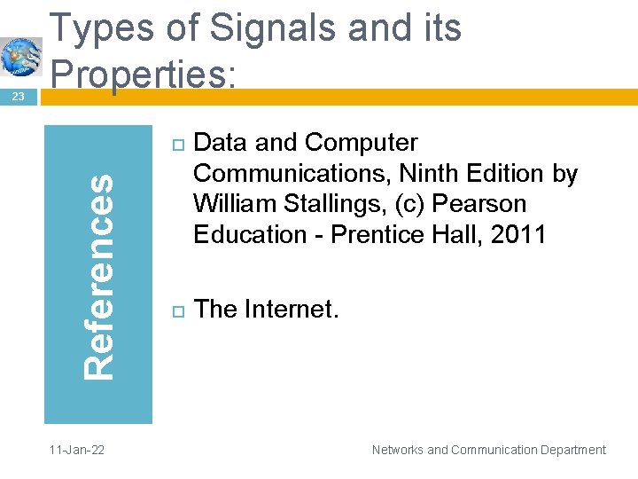  References 23 Types of Signals and its Properties: 11 -Jan-22 Data and Computer