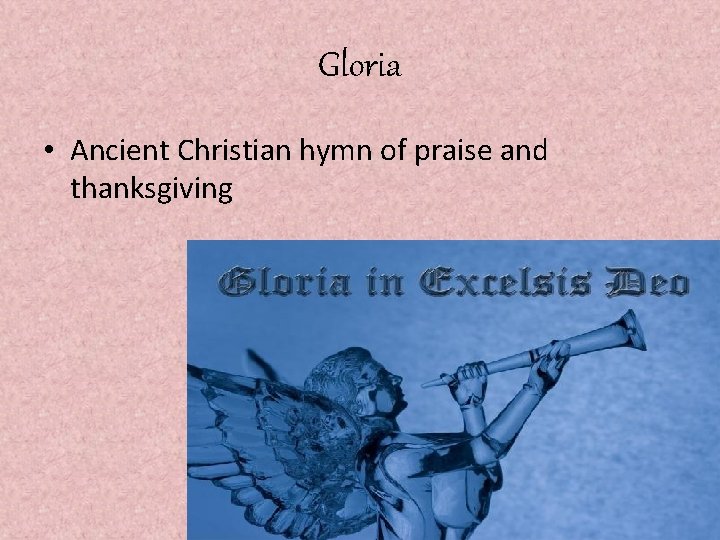 Gloria • Ancient Christian hymn of praise and thanksgiving 