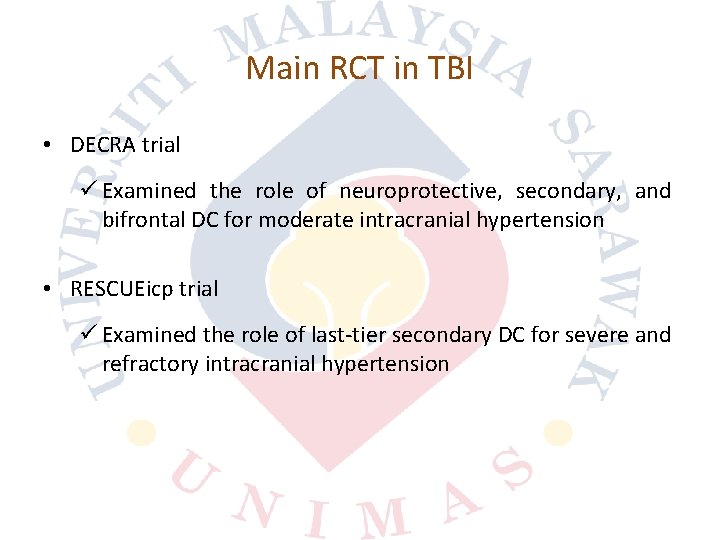 Main RCT in TBI • DECRA trial ü Examined the role of neuroprotective, secondary,
