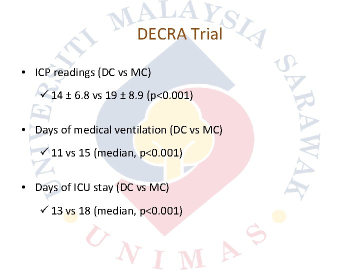 DECRA Trial • ICP readings (DC vs MC) ü 14 ± 6. 8 vs