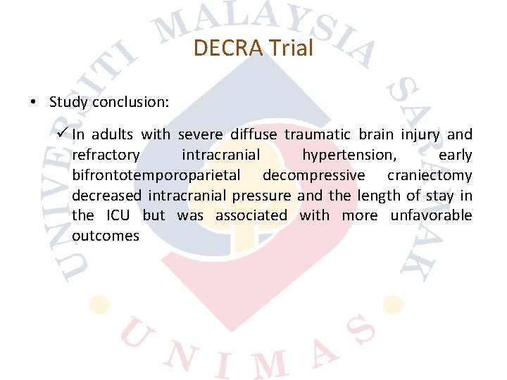 DECRA Trial • Study conclusion: ü In adults with severe diffuse traumatic brain injury