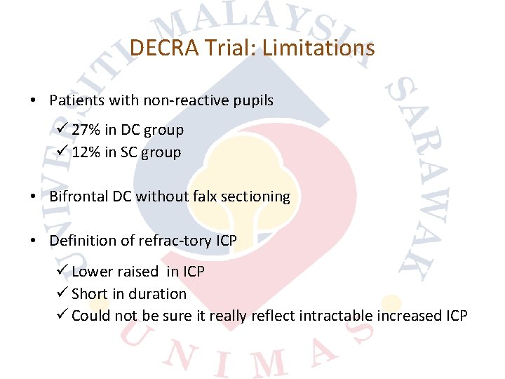 DECRA Trial: Limitations • Patients with non reactive pupils ü 27% in DC group
