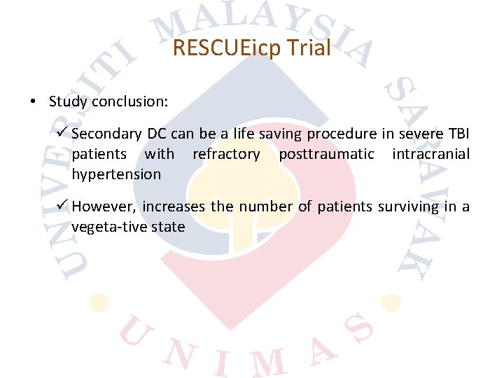 RESCUEicp Trial • Study conclusion: ü Secondary DC can be a life saving procedure