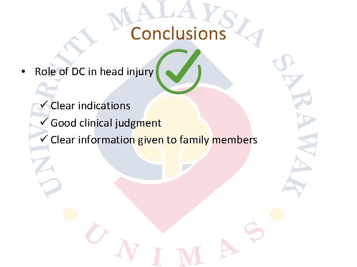 Conclusions • Role of DC in head injury ü Clear indications ü Good clinical