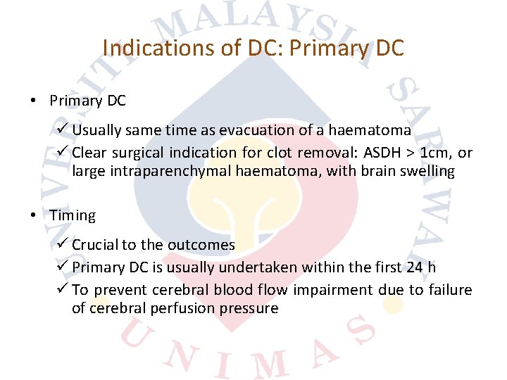 Indications of DC: Primary DC • Primary DC ü Usually same time as evacuation