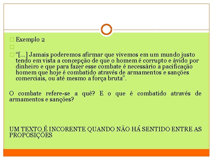 � Exemplo 2 � � “[. . . ] Jamais poderemos afirmar que vivemos