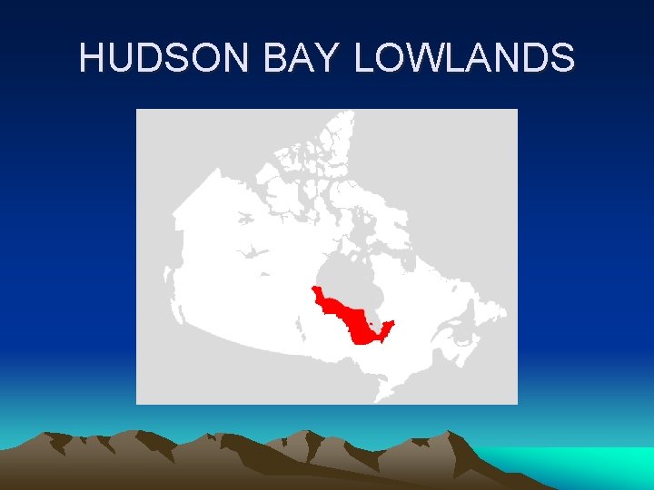 HUDSON BAY LOWLANDS 