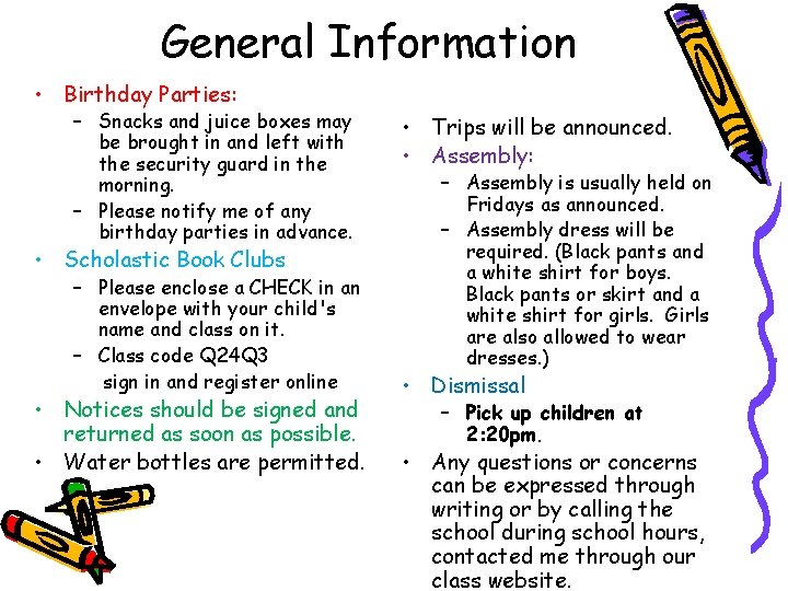 General Information • Birthday Parties: – Snacks and juice boxes may be brought in